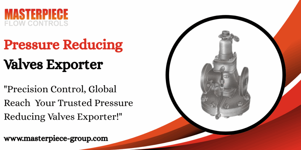 Pressure Reducing Valves Exporter